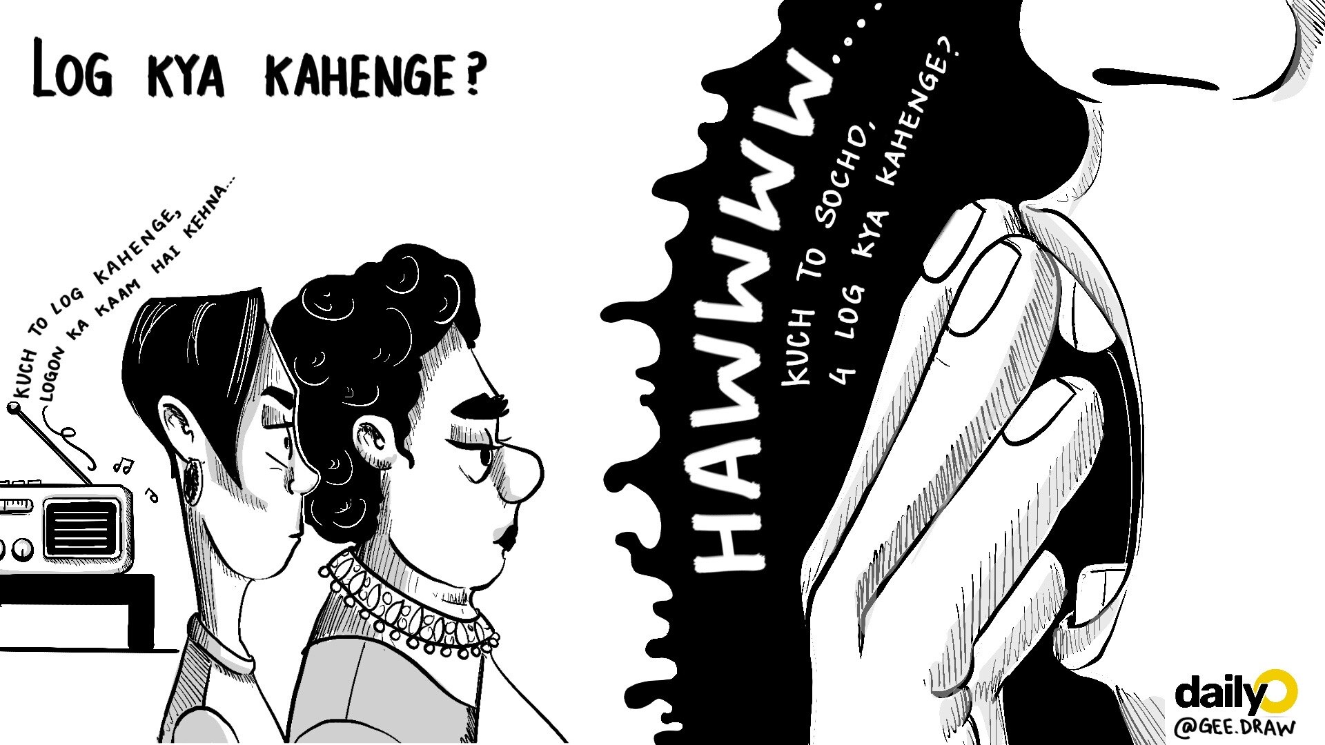 "Arey lekin log kya kahenge?" is a line we all must have heard from somebody at least once in our life. "Arey lekin log kya kahenge?" is a line we all must have heard from somebody at least once in our life.