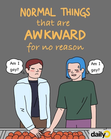 Normal things that seem awkward for no reason: A visual story