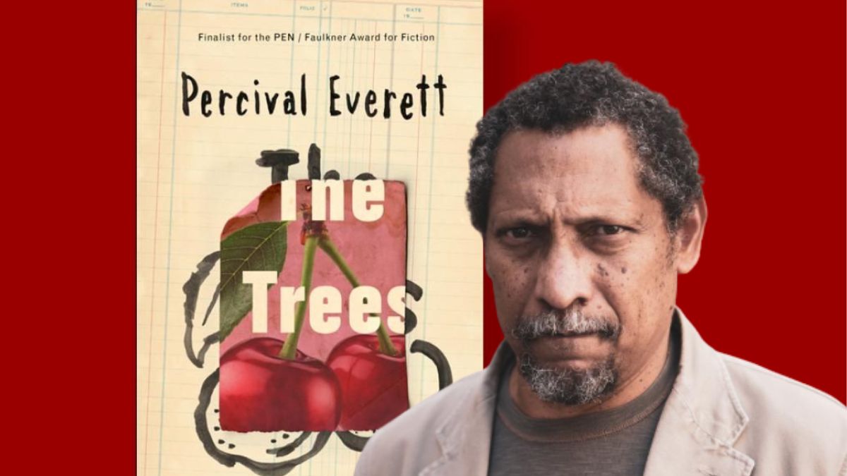 The Trees by Percival Everett When a wound a wildfire
