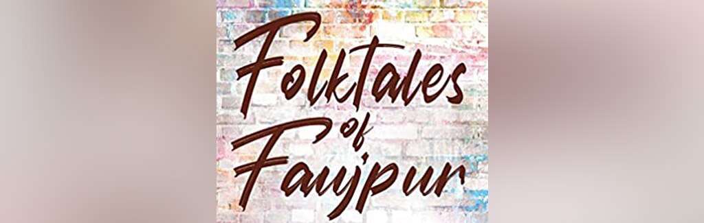 Folktales of Faujpur: 11 tales set in an imaginary land