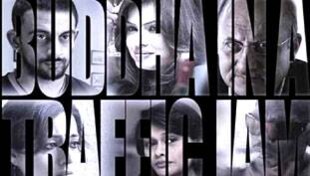 कमजोर पटकथा वाली साहसी फिल्म, 'बुद्धा इन ए ट्रेफिक जाम' कमजोर पटकथा वाली साहसी फिल्म, 'बुद्धा इन ए ट्रेफिक जाम'