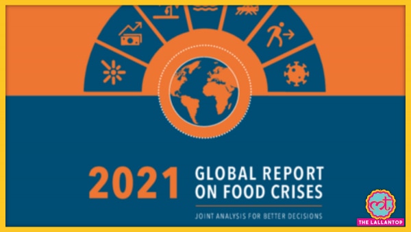 UN ने 201 का ‘ग्लोबल रिपोर्ट ऑन फ़ूड क्राइसिस’ रिलीज़ किया है. Global Report On Food Crisis 2021