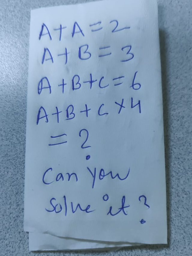 अगर A+A=2, A+B=3, A+B+C=6, तो A+B+C×4=?