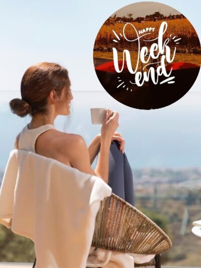 वीकेंड की ये 6 आदतें शरीर और दिमाग दोनों को कर देंगी रीसेट! थकान हो जाएगी रफूचक्कर